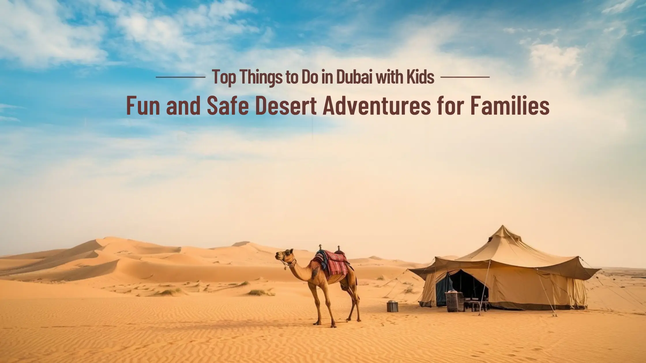 top-things-to-do-dubai-kids-fun-safe-desert-adventures